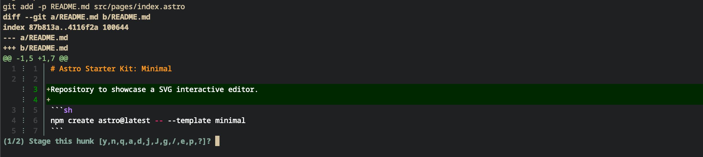 Terminal output of git add -p showing a diff of README.md in single-column view with line numbers. Two added lines are highlighted in green at lines 3 and 4: 'Repository to showcase a SVG interactive editor.' and a blank line. At the bottom, the interactive prompt reads '(1/2) Stage this hunk [y,n,q,a,d,j,J,g,/,e,p,?]?’
